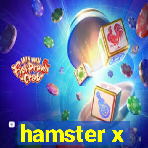 hamster x